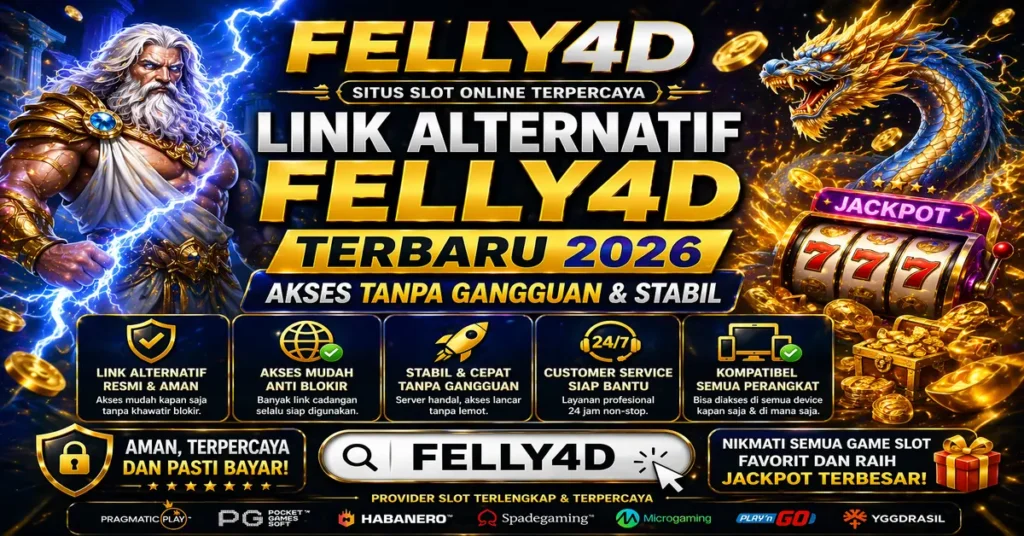 Poster link alternatif Felly4D terbaru 2026 dengan tema slot online, menampilkan akses stabil tanpa gangguan, situs terpercaya, dan berbagai fitur permainan slot populer.