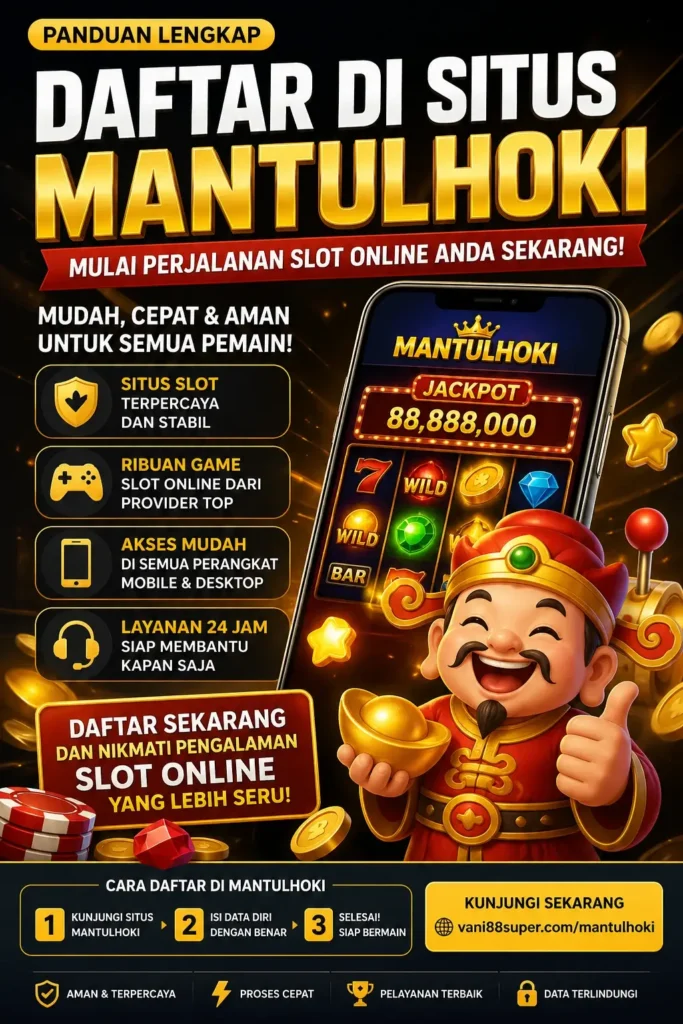 daftar situs mantulhoki slot online terpercaya dengan sistem stabil dan akses mudah