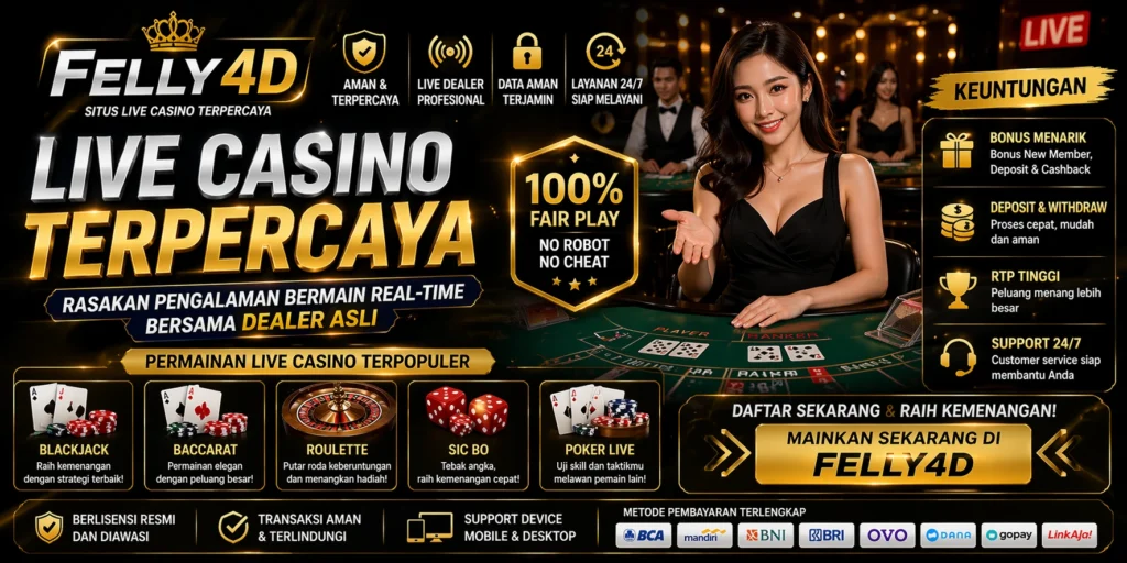 felly4d live casino terpercaya 2026 dengan dealer asli permainan blackjack baccarat roulette dan layanan real time
