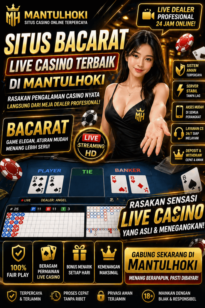 Poster live casino baccarat Mantulhoki dengan dealer online profesional, sistem stabil, dan pengalaman bermain yang realistis
