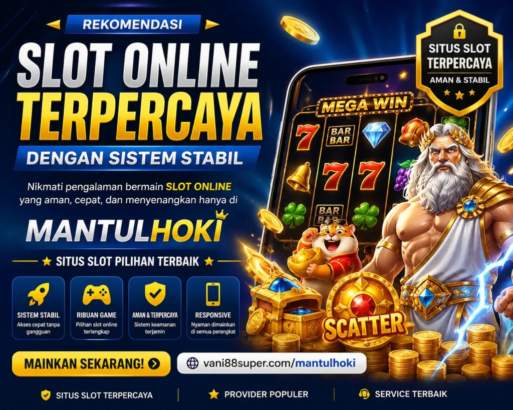 Poster rekomendasi slot online terpercaya dengan sistem stabil di Mantulhoki serta pilihan situs slot terbaik 2026