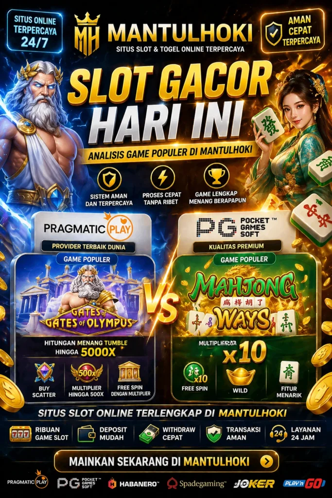 Poster slot gacor hari ini di Mantulhoki dengan game populer Gates of Olympus dari Pragmatic Play dan Mahjong Ways dari PG Soft dengan fitur menarik dan tampilan modern