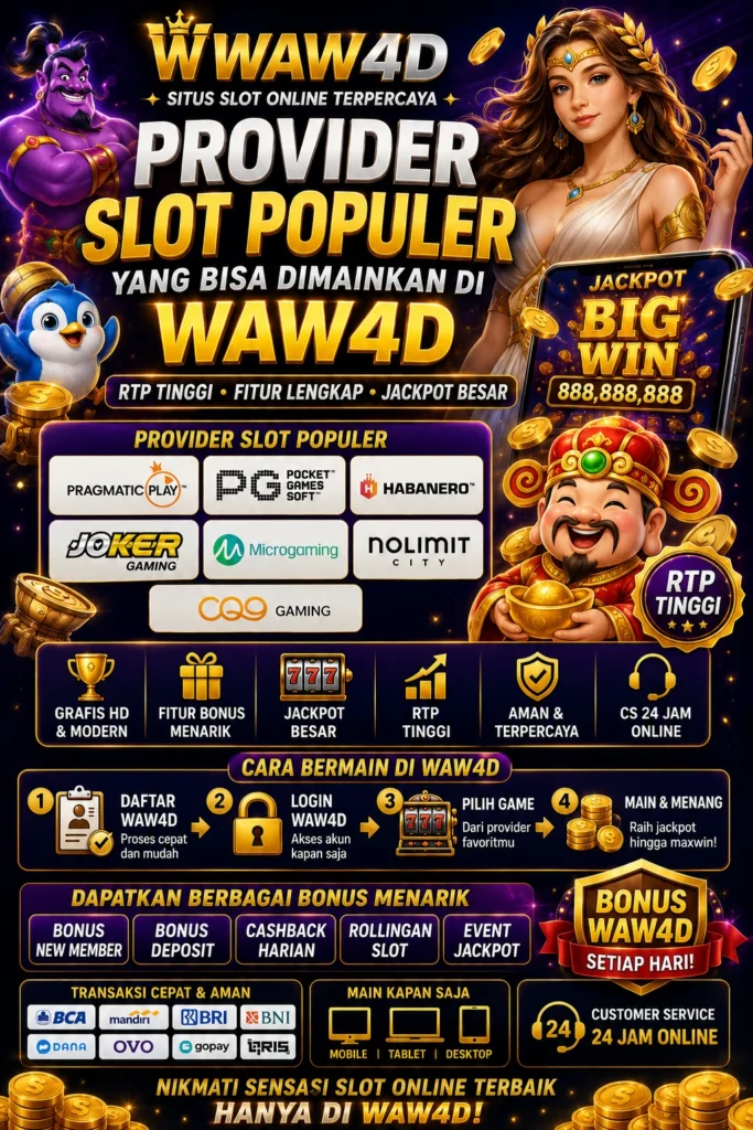 Provider slot WAW4D populer dengan RTP tinggi dan jackpot besar untuk pemain slot online terpercaya
