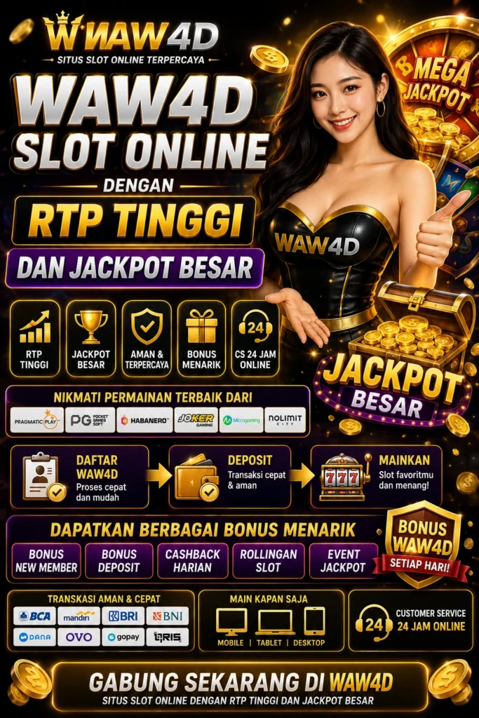 Poster WAW4D slot online dengan RTP tinggi, jackpot besar, bonus member, dan provider slot populer terpercaya.